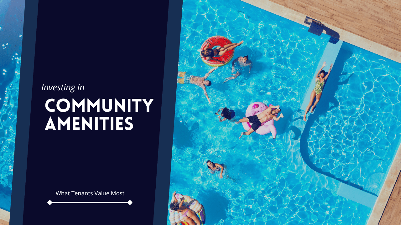Investing in Community Amenities: What Tenants Value Most